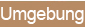 Umgebung